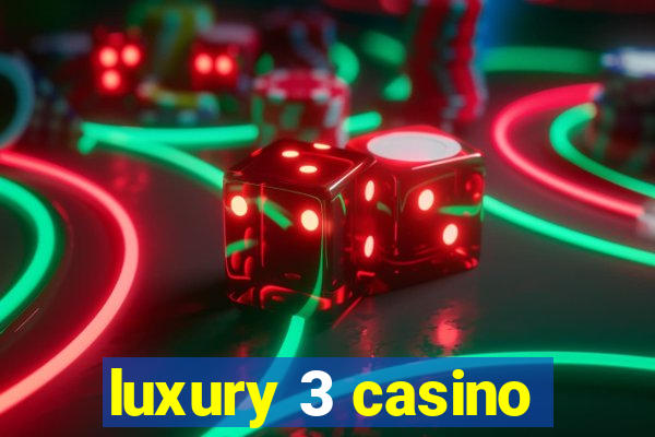 luxury 3 casino